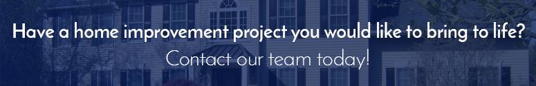 Have a home improvement project you would like to bring to life? Contact our team today! We are based in Lansdale, PA and serve all of Montgomery County and Bucks County, PA.